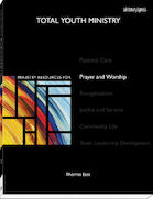 Total Youth Ministry: Prayer and Worship with Catholic Teens