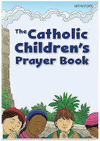The Catholic Children’s Prayer Book