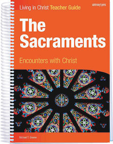 The Sacraments: Encounters with Christ