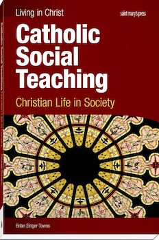 Catholic Social Teaching: Christian Life in Society