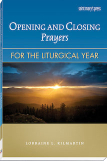 Opening and Closing Prayers for the Liturgical Year