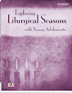 Exploring Liturgical Seasons with Young Adolescents