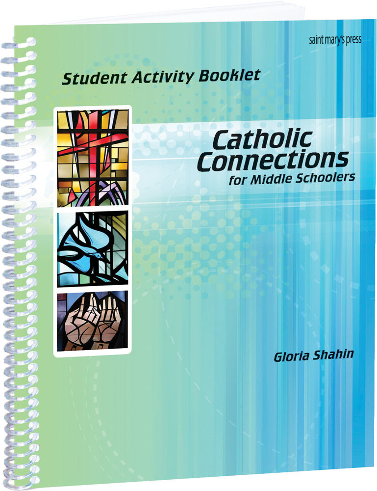Catholic Connections Student Activity Booklet Saint Mary's Press