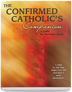 A Confirmed Catholic's Companion
