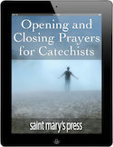 Opening and Closing Prayers for Catechists