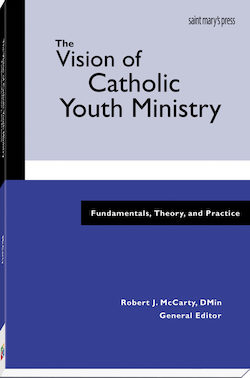 The Vision of Catholic Youth Ministry