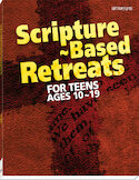 Scripture-Based Retreats for Teens Ages 10-19