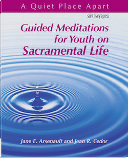 Guided Meditations for Youth on Sacramental Life
