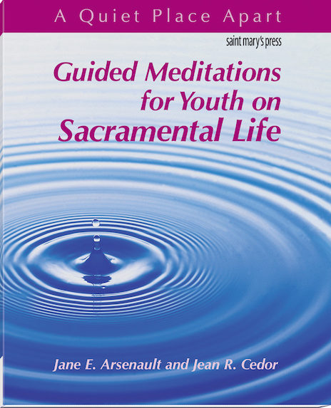 Guided Meditations for Youth on Sacramental Life