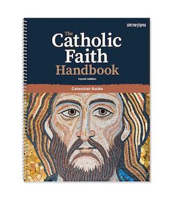 The Catholic Faith Handbook Catechist Guide