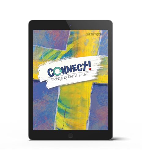 Connect! Bringing Faith to Life Student Book