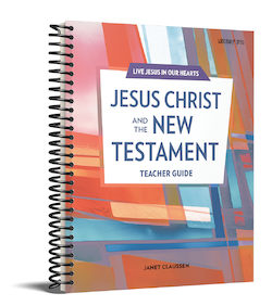 Live Jesus in Our Hearts: Jesus Christ and the New Testament