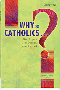 Why Do Catholics . . . ?