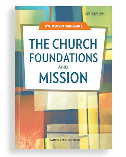 The Church: Foundations and Mission
