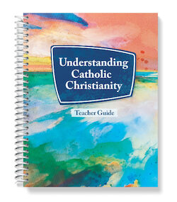 Understanding Catholic Christianity