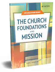 The Church: Foundations and Mission