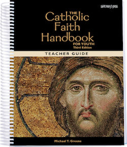 The Catholic Faith Handbook Teacher's Guide