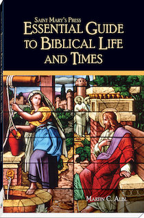 Saint Mary's Press® Essential Guide to Biblical Life and Times