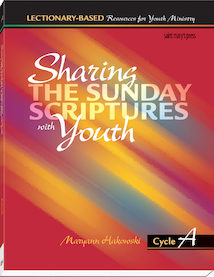 Sharing the Sunday Scriptures with Youth: Cycle A