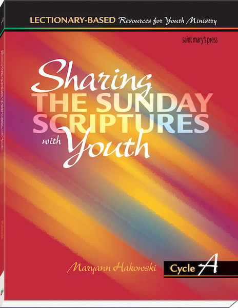 Sharing the Sunday Scriptures with Youth: Cycle A